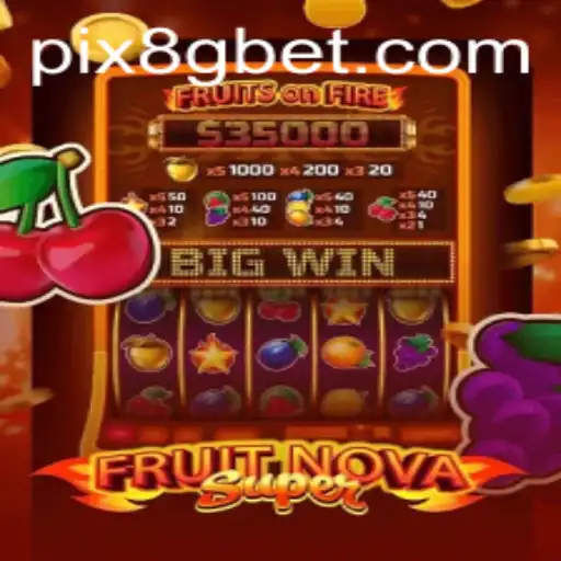Descubra o Mundo Empolgante de FruitNovaSuper com 8Gbet
