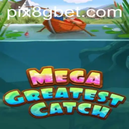 MegaGreatestCatch: Descubra o Fascinante Mundo de 8Gbet