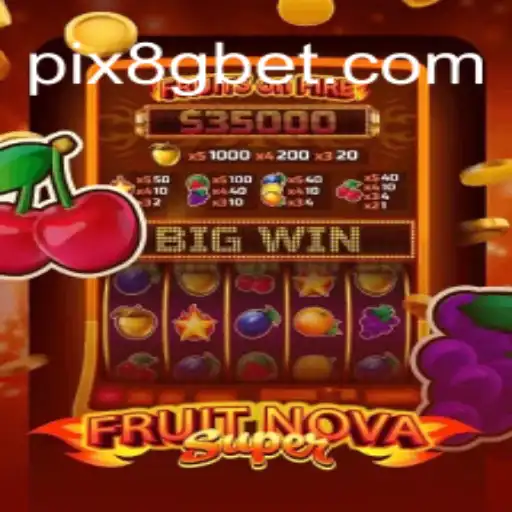 Descubra o Mundo Empolgante de FruitNovaSuper com 8Gbet